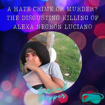Alexa Negron Luciano: A Hate Crime or Murder?