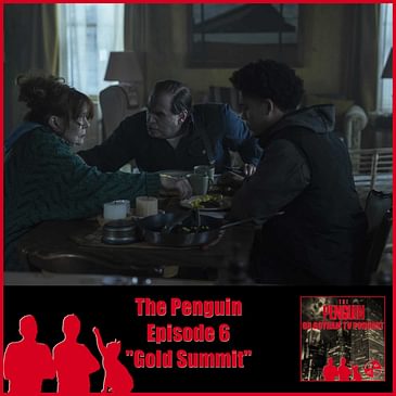 The Penguin Episode 6 Review