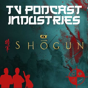 Shogun TV Show Introduction Podcast