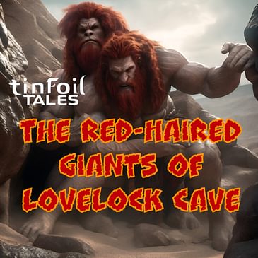 Ep. 66: The Red-Haired Giants of Lovelock Cave