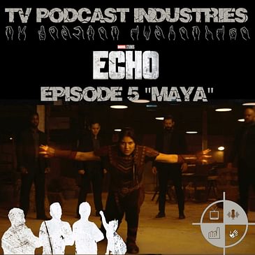 Echo Episode 5 Maya Review