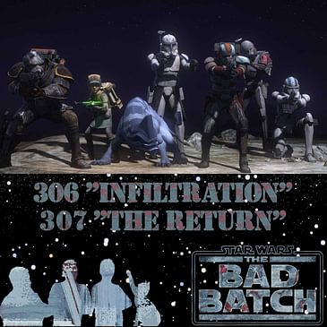 Star Wars The Bad Batch 306 and 307