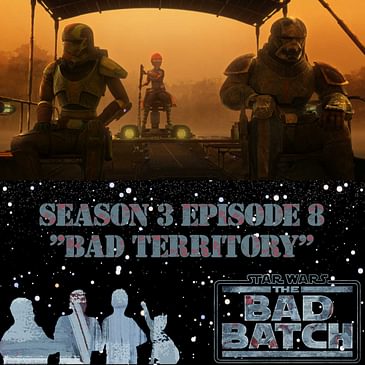 Star Wars The Bad Batch 308 Podcast