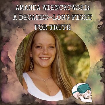 Amanda Wienckowski: A Decades-Long Fight for Truth
