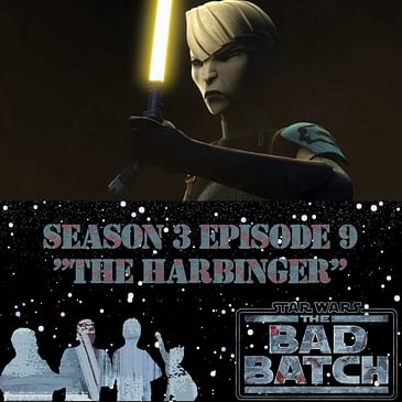 Star Wars The Bad Batch 309 Podcast