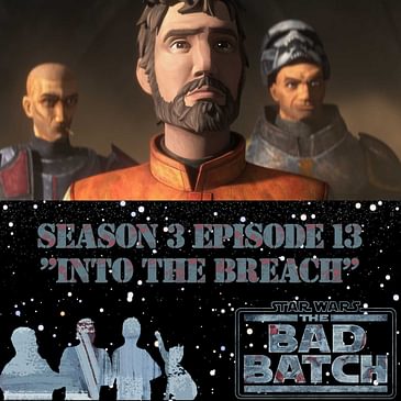Star Wars The Bad Batch 313 Podcast