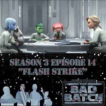 Star Wars The Bad Batch 314 Podcast