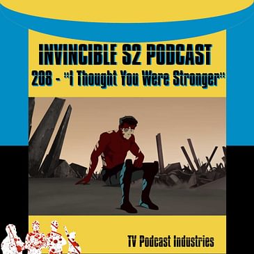 Invincible 208 Podcast