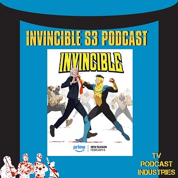 Invincible Podcast: A Podcast from TV Podcast Industries