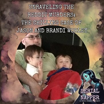 The Reddit Murders: Betrayal, Tragedy, and the Shocking Downfall of Jason and Brandi Worley