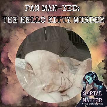 The Hello Kitty Murder: Fan Man-yee's Haunting Death