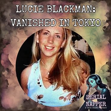 Vanished in Tokyo: The Mysterious Disappearance of Lucie Blackman