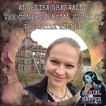 The Kayak Killer Enigma: Unraveling the Controversial Case of Angelika Graswald