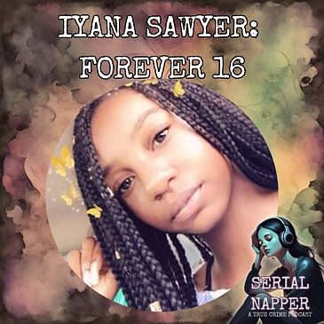 Betrayal in the Family: Uncovering the Shocking Disappearance of Iyana Sawyer