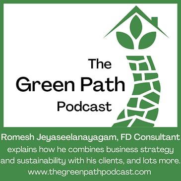The Green Path Podcast and ... Romesh Jeyaseelanayagam, The FD Consultant