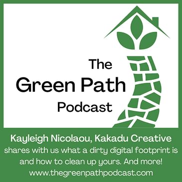 The Green Path Podcast and ... Kayleigh Nicolaou, Kakadau Creative