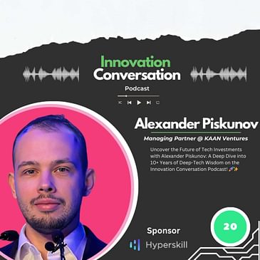 Venture Visions Unleashed: Navigating the Innovation Frontier with Alexander Piskunov
