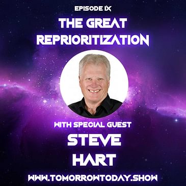 S1E9: The Great Reprioritization with Steve Hart