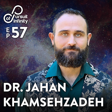 57. Love, Learning, and Psilocybin with Dr. Jahan Khamsehzadeh