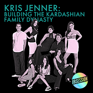 Kris Jenner, Part 3: How the Kardashian family dynasty was built