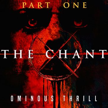 THE CHANT - Part 1 of 3