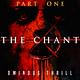 THE CHANT - Part 1 of 3