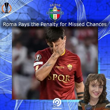 Roma Pays the Penalty for Missed Chances in the Europa League Final