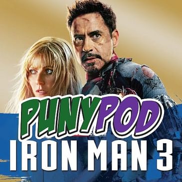 Puny Pod | Episode 7 - Iron Man 3