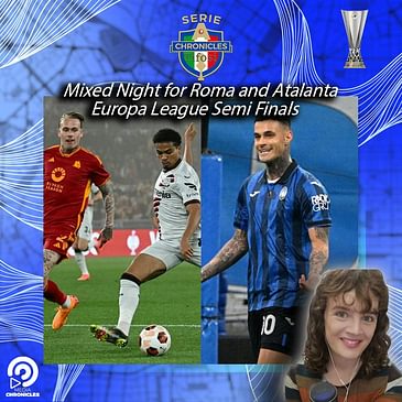 Mixed Night for Roma and Atalanta Europa League Semi Finals
