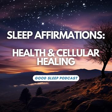 Heal and Rejuvenate: Guided Sleep Affirmations for Mind and Body