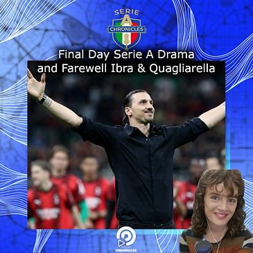 Final Day Serie A Drama and Farewell Ibrahimovic & Quagliarella