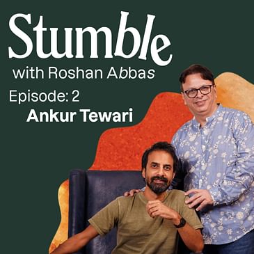 Ankur Tewari | Sabse Peechhe To Gully Boy, Gehraiyaan, Coke Studio Bharat | Stumble with Roshan Abbas #2