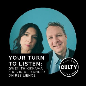 Your Turn to Listen: Gwenith Kikkawa and Kevin Alexander on Resilience