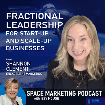 Space Marketing Podcast - Shannon Clement - Fractional CMO Leadership