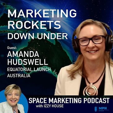 Marketing rockets down under with Amanda Hudswell at Equatorial Launch Australia