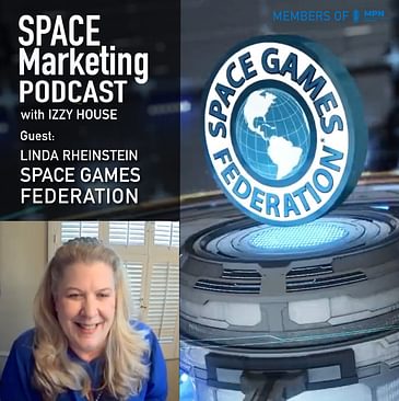 Space Marketing Podcast with Linda Rheinstein from Space Games Federation