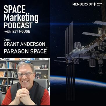 Space Marketing Podcast with Grant Anderson, CEO of Paragon