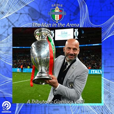 RE-POST | The Man in the Arena: A Tribute to Gianluca Vialli