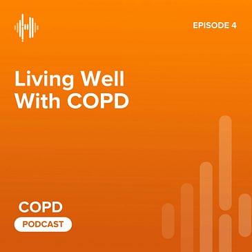Ep04. Living Well with COPD