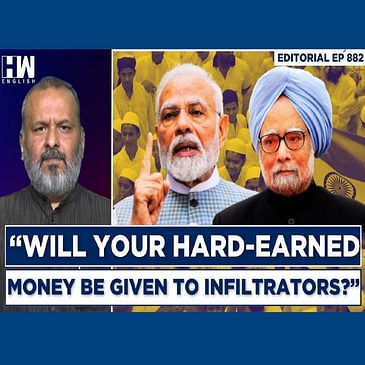 Editorial With Sujit Nair | "Will Your Hard-Earned Money Be Given To Infiltrators?"