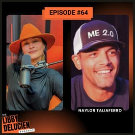 Episode 64 - Coaching, Courage & The Fast Pass to Growth with Naylor Taliaferro