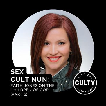 Sex Cult Nun: Faith Jones on Breaking Way from the Children of God. (Part 2)