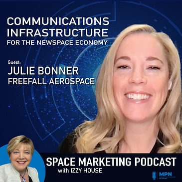 Space Marketing Podcast - Julie Bonner with Freefall Aerospace