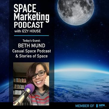 Space Marketing Podcast with guest - Beth Mund