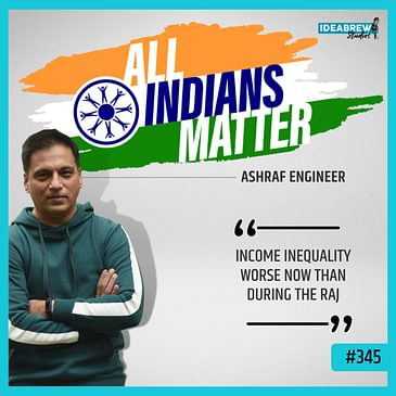 Income inequality worse now than during the Raj