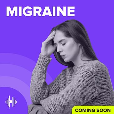 Preview of the Migraine Podcast