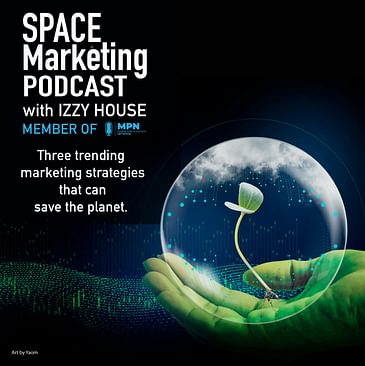 Space Marketing Podcast - Marketing strategies that can save the planet