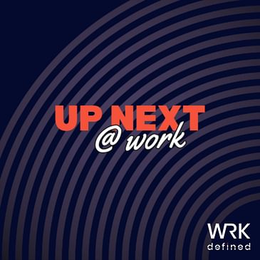 Up Next @ Work