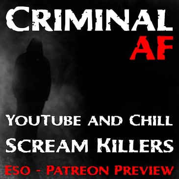 YouTube and Chill - Scream Killers - Patreon Preview - E50