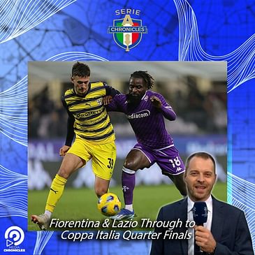 Patrick Kendrick on Fiorentina and Lazio Through to Coppa Italia Quarter Finals